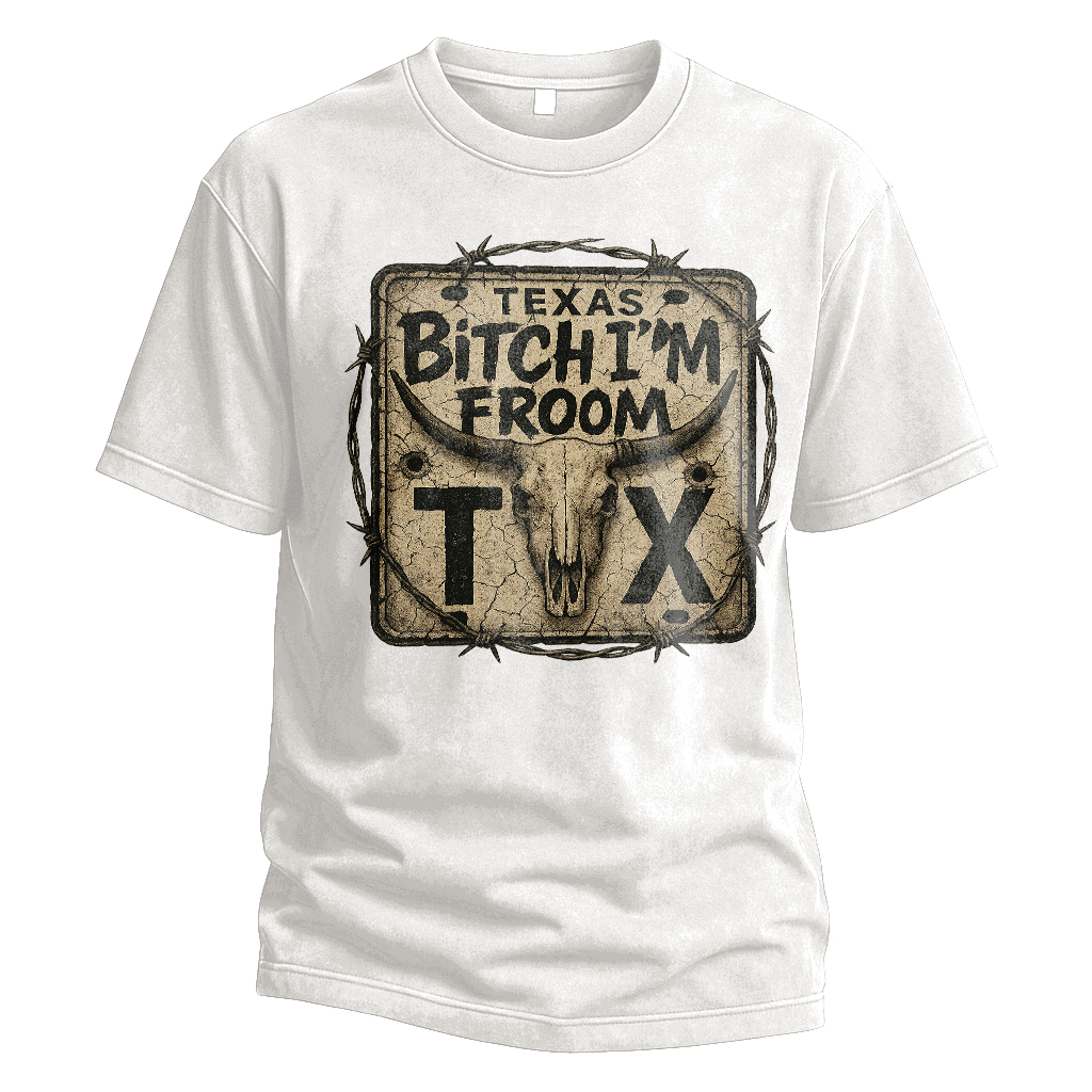 Bitch I’m From TX License Plate Tee