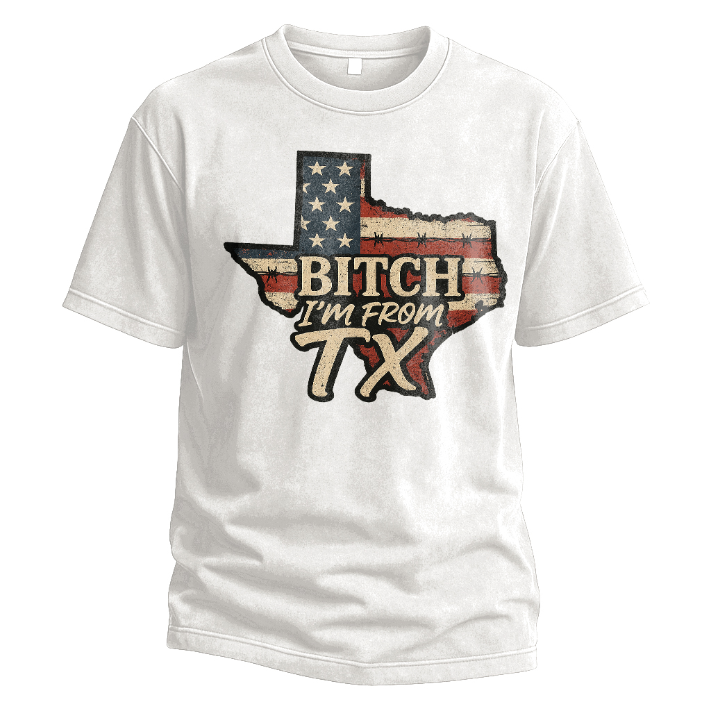 Bitch I’m From TX USA Flag Map Tee
