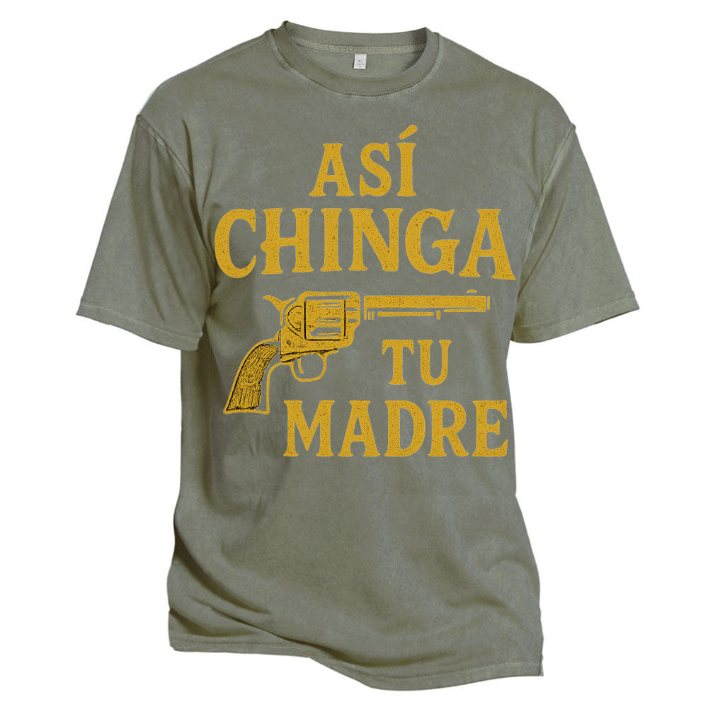 Así Chinga Tu Madre Tee