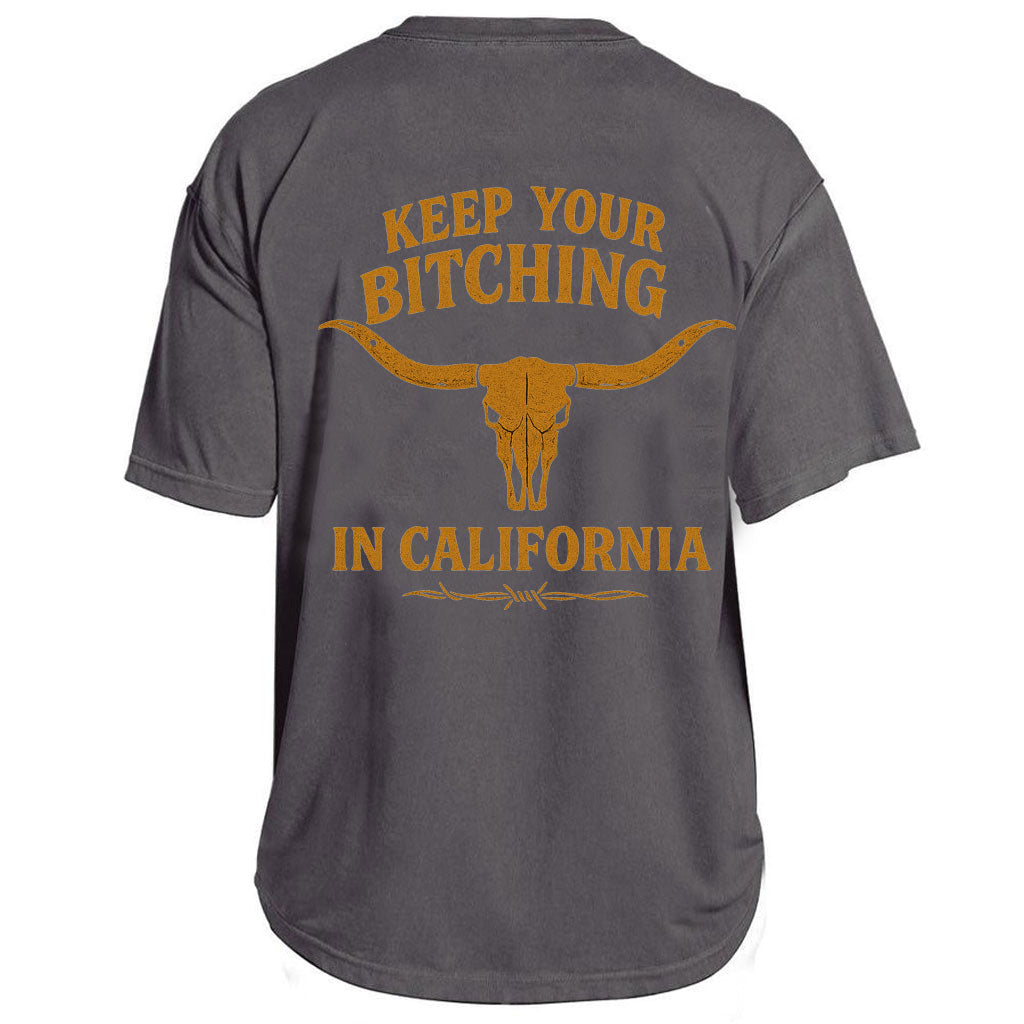 Keep Your Bitching in California Tee