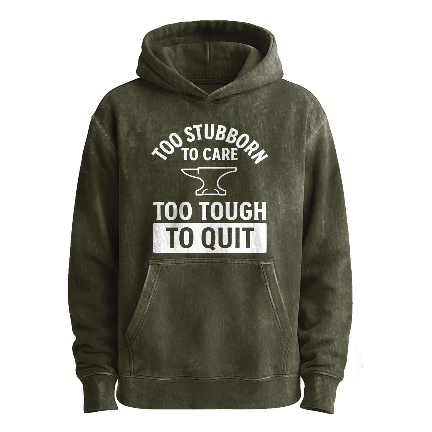 Too Stubborn to Care Pullover Hoodie