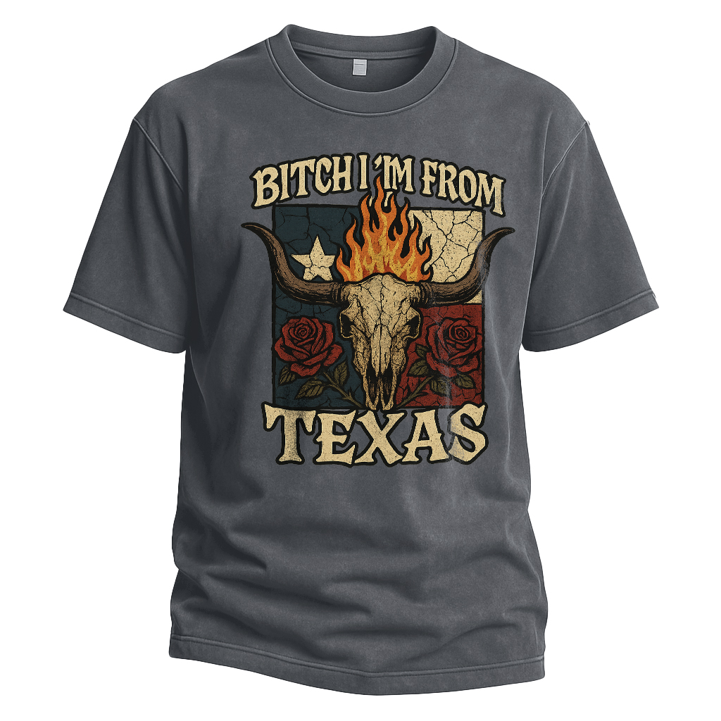 Bitch I'm From Texas Skull Tee