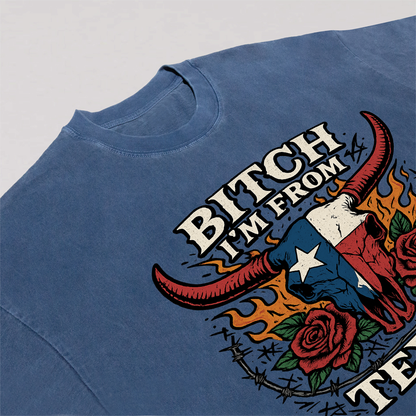 Bitch I’m From Texas Bull Skull Tee
