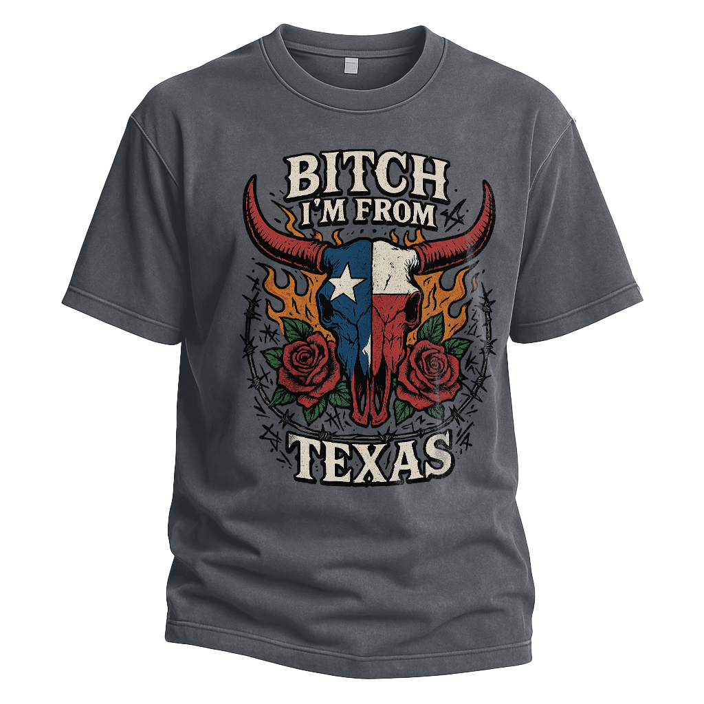 Bitch I’m From Texas Bull Skull Tee