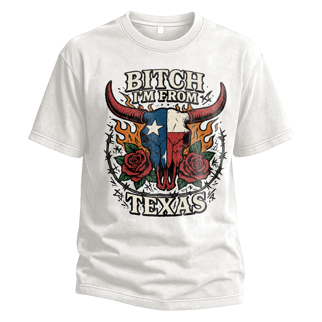 Bitch I’m From Texas Bull Skull Tee