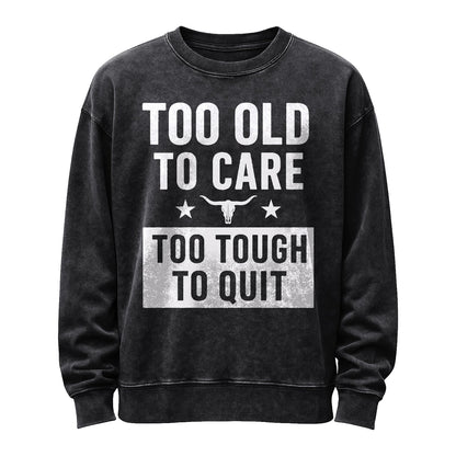 Too Old to Care Crewneck Sweatshirt
