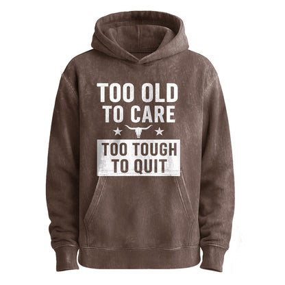 Too Old to Care Pullover Hoodie