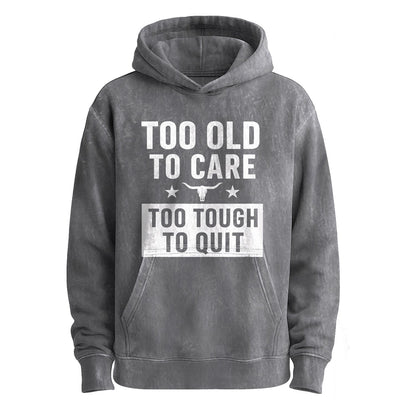 Too Old to Care Pullover Hoodie