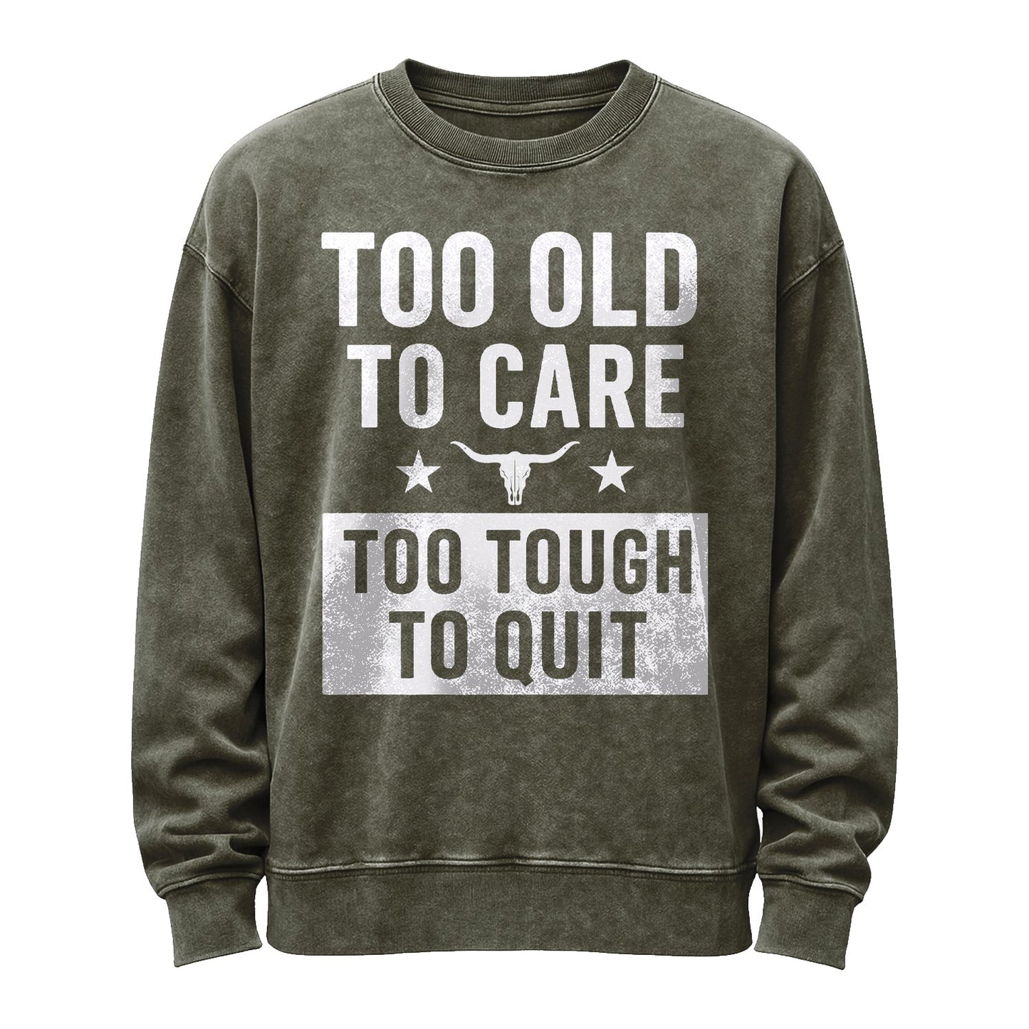 Too Old to Care Crewneck Sweatshirt