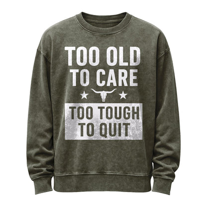 Too Old to Care Crewneck Sweatshirt
