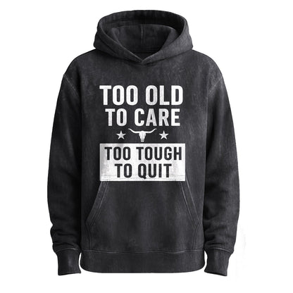 Too Old to Care Pullover Hoodie