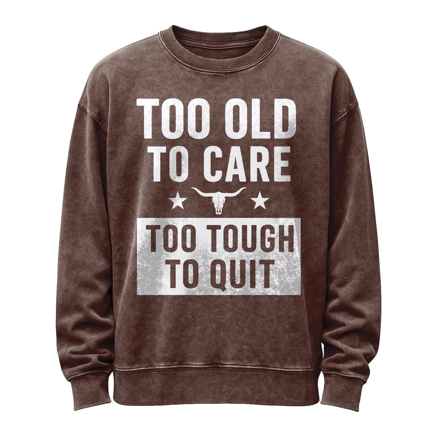 Too Old to Care Crewneck Sweatshirt