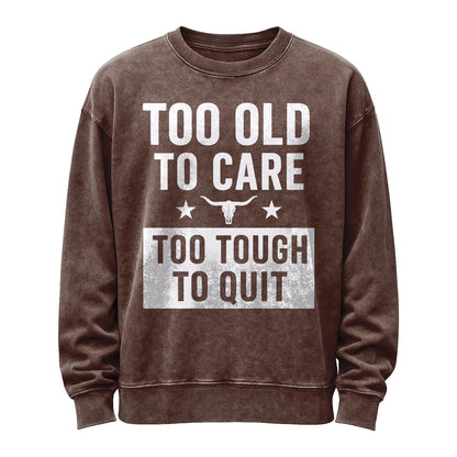 Too Old to Care Crewneck Sweatshirt
