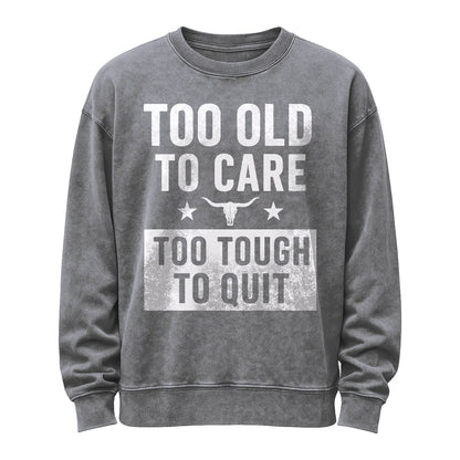 Too Old to Care Crewneck Sweatshirt