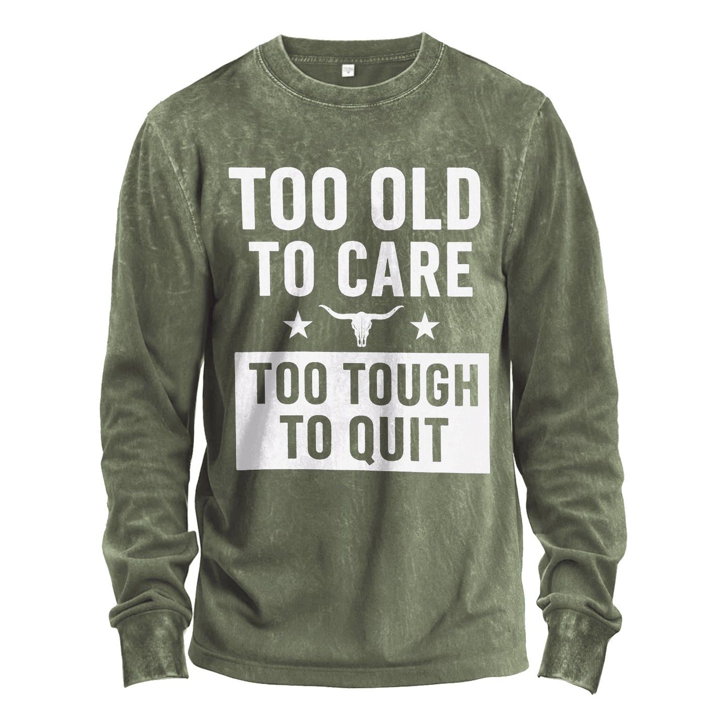 Too Old to Care Long Sleeve Tee