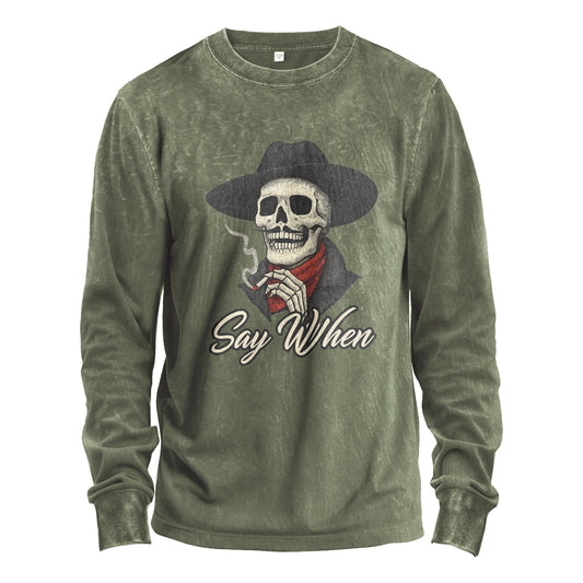 Say When Long Sleeve Tee
