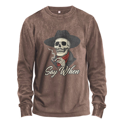 Say When Long Sleeve Tee