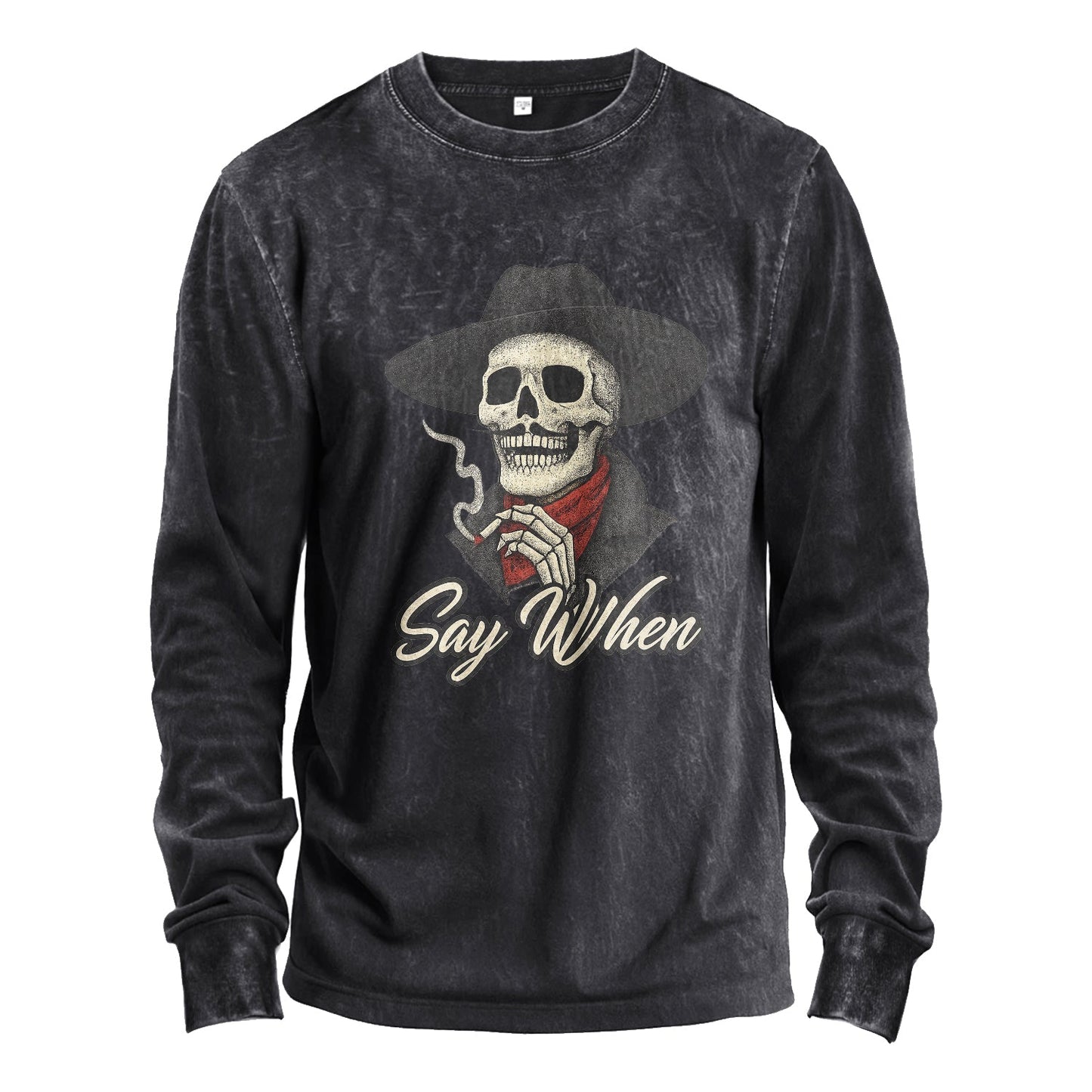 Say When Long Sleeve Tee