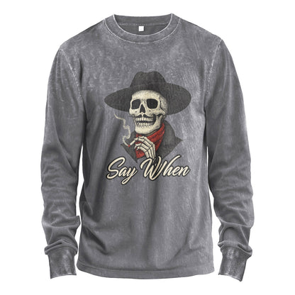 Say When Long Sleeve Tee