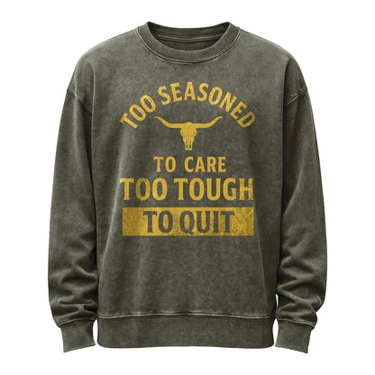 Too Seasoned to Care Crewneck Sweatshirt