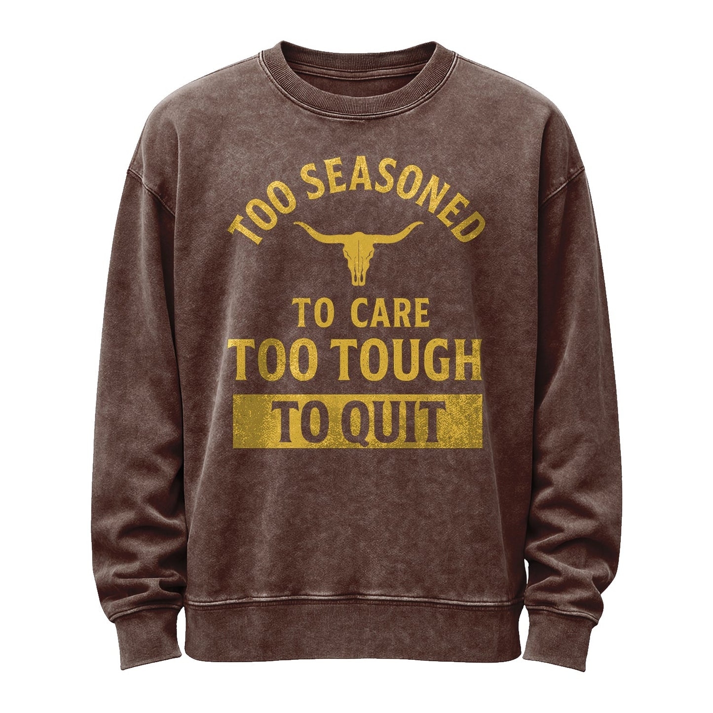 Too Seasoned to Care Crewneck Sweatshirt