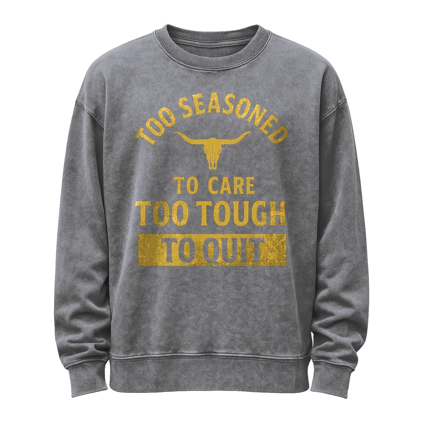 Too Seasoned to Care Crewneck Sweatshirt