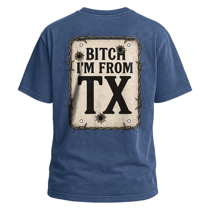 Bitch I’m From TX Bulletproof Tee