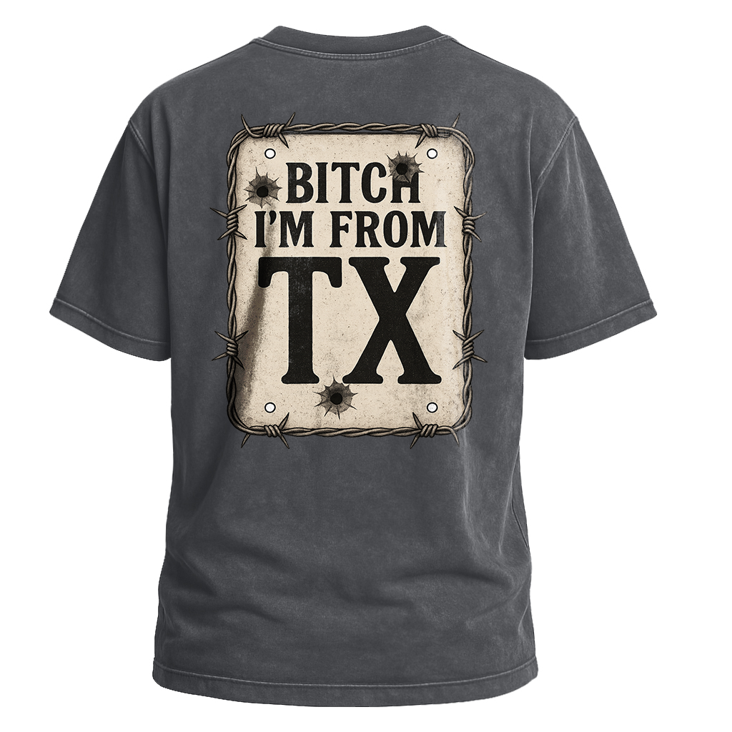 Bitch I’m From TX Bulletproof Tee