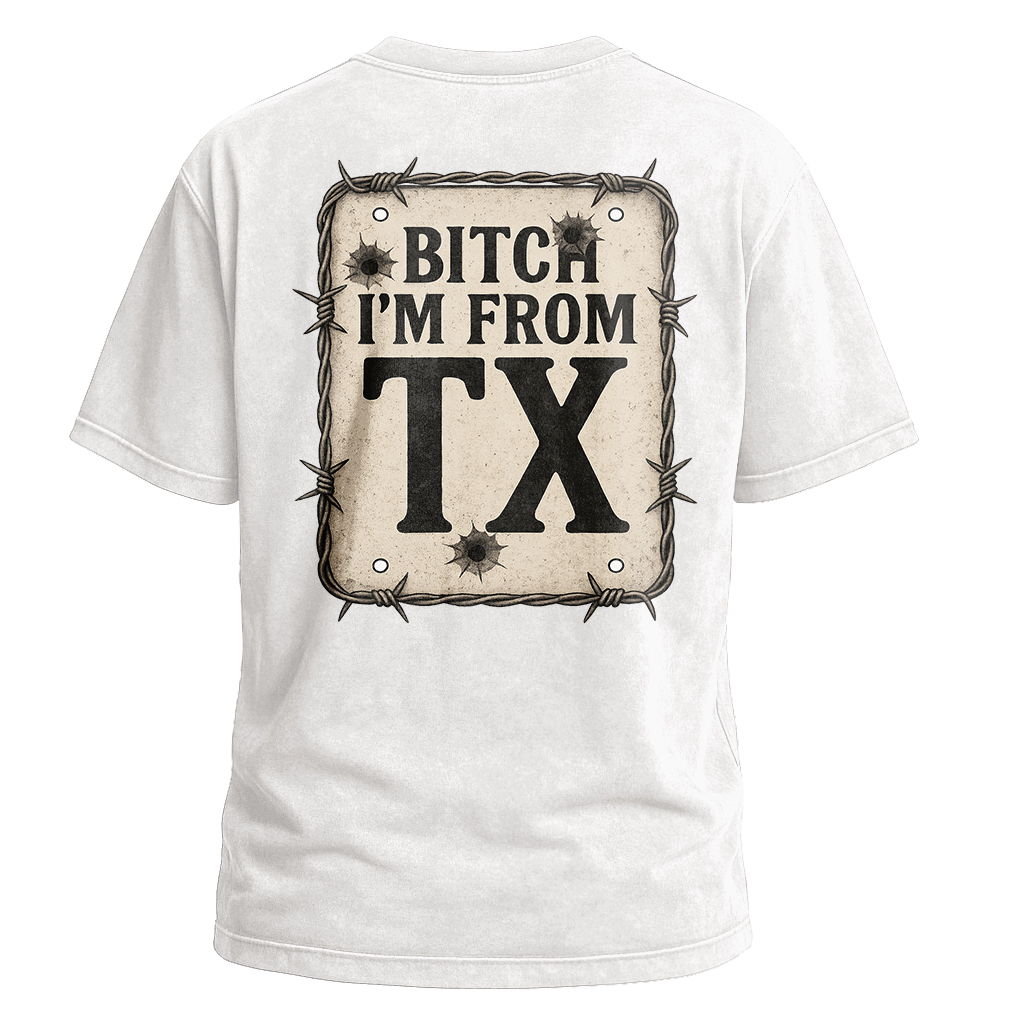 Bitch I’m From TX Bulletproof Tee