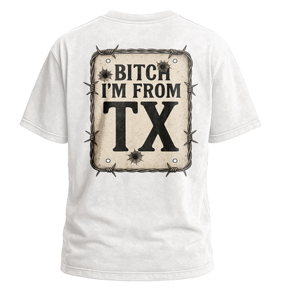 Bitch I’m From TX Bulletproof Tee