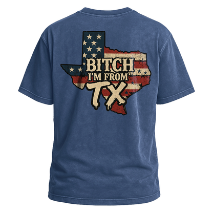 Bitch I’m From TX USA Flag Map Tee