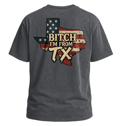Bitch I’m From TX USA Flag Map Tee