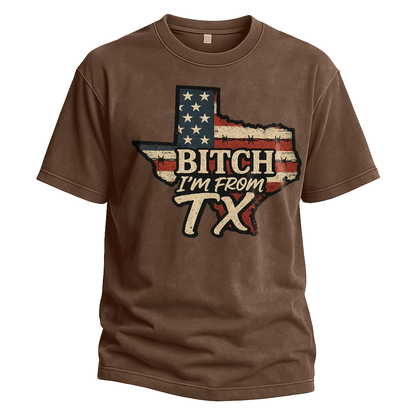 Bitch I’m From TX USA Flag Map Tee