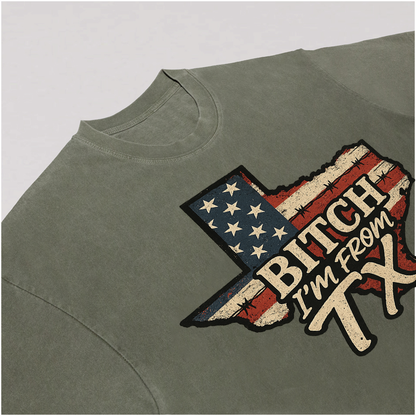 Bitch I’m From TX USA Flag Map Tee