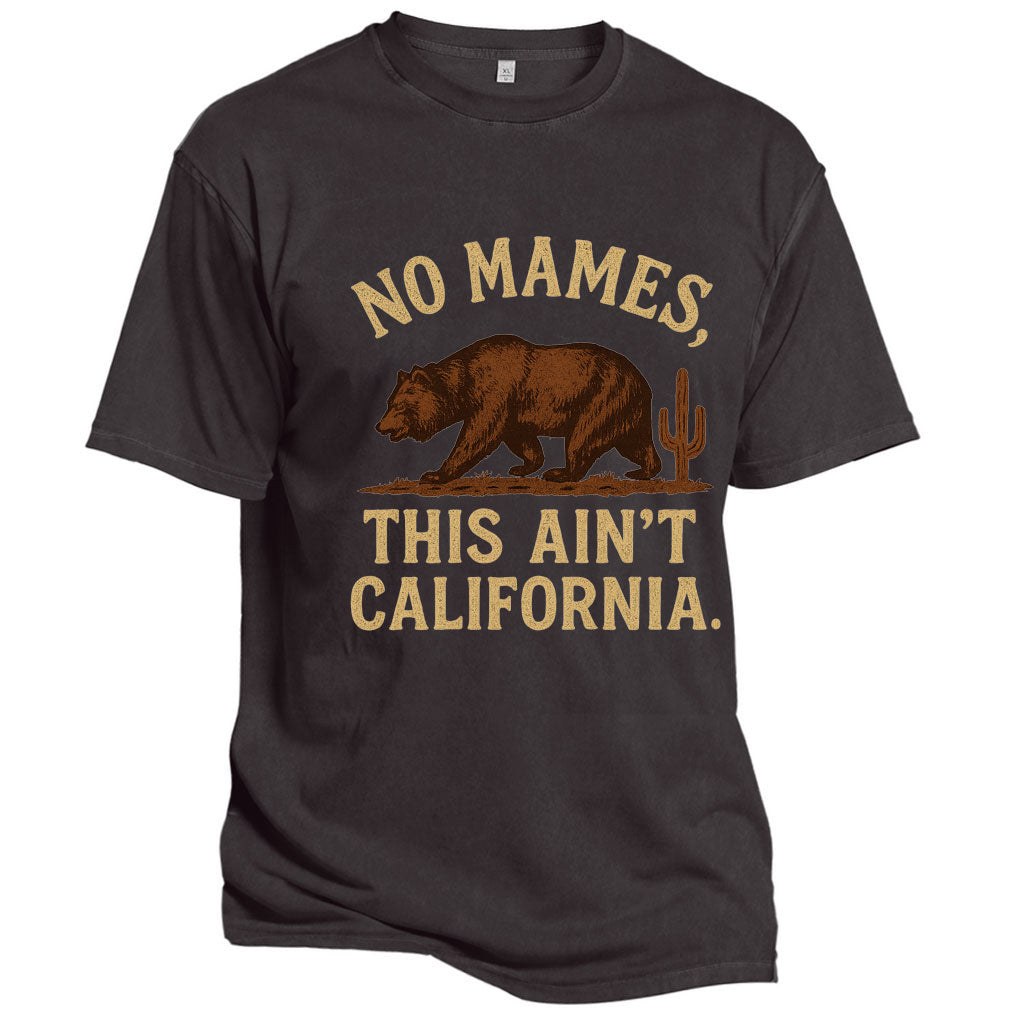 No Mames Not California Tee