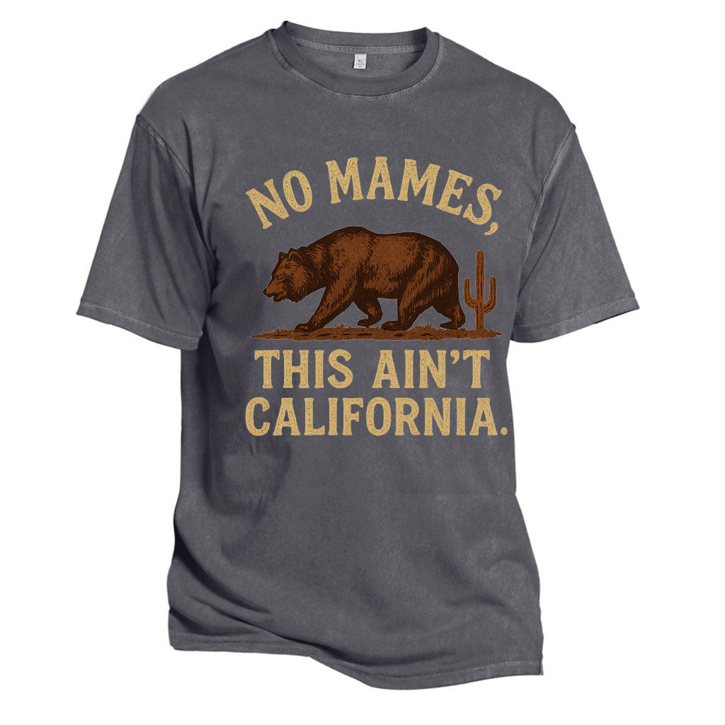 No Mames Not California Tee