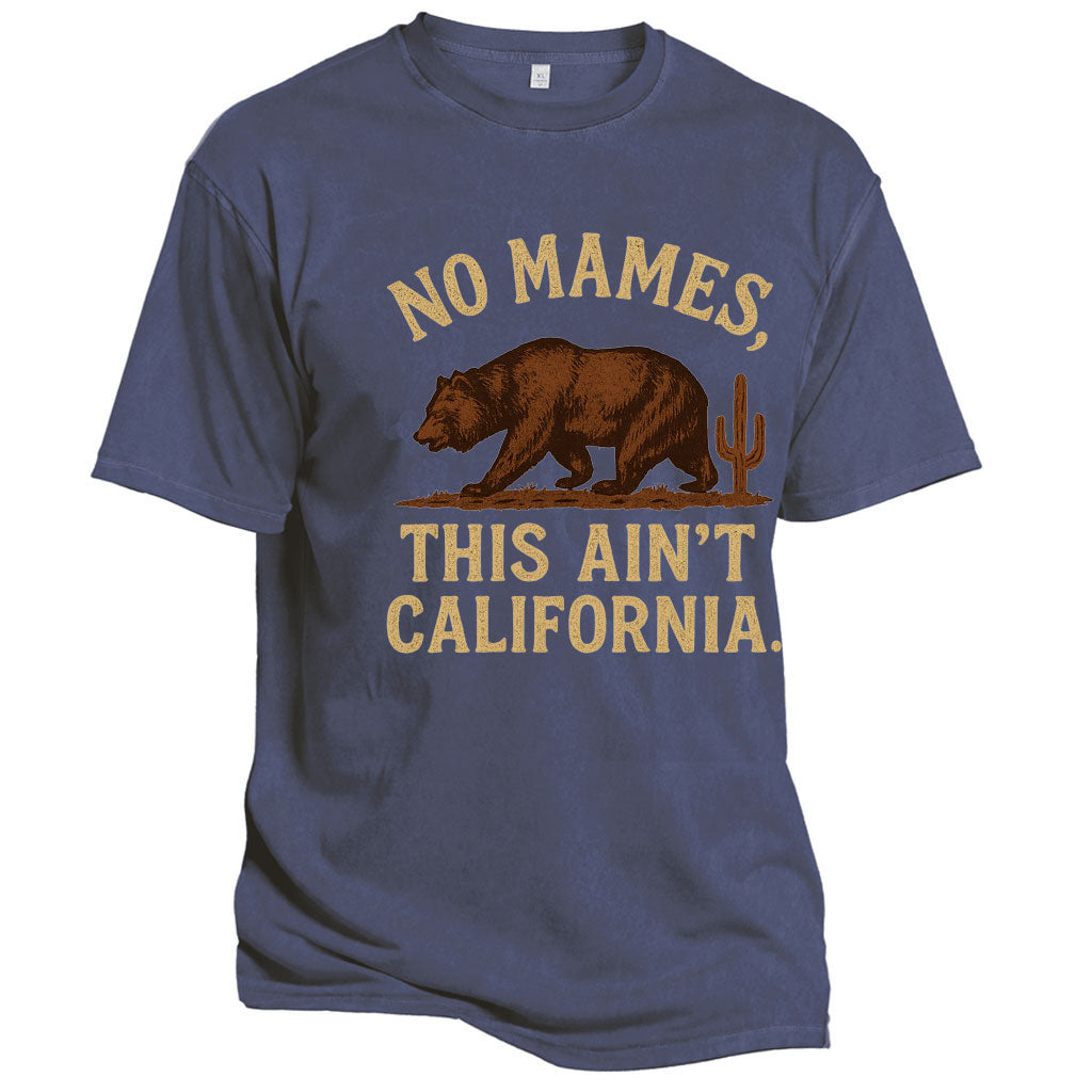 No Mames Not California Tee