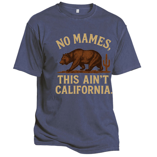No Mames Not California Tee