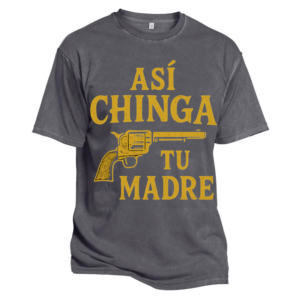Así Chinga Tu Madre Tee