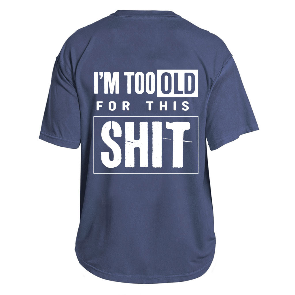 Too Old For This T-shirt