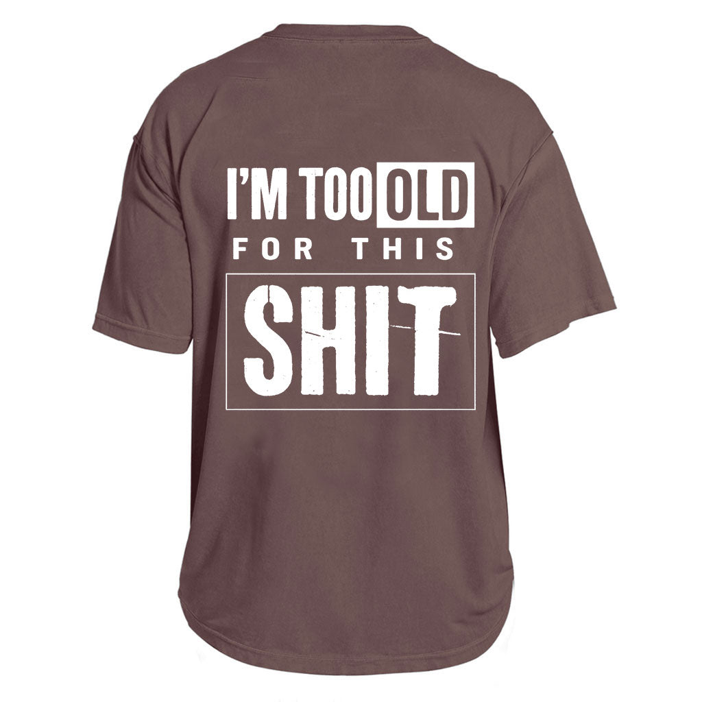 Too Old For This T-shirt