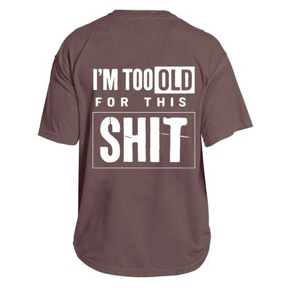 Too Old For This T-shirt