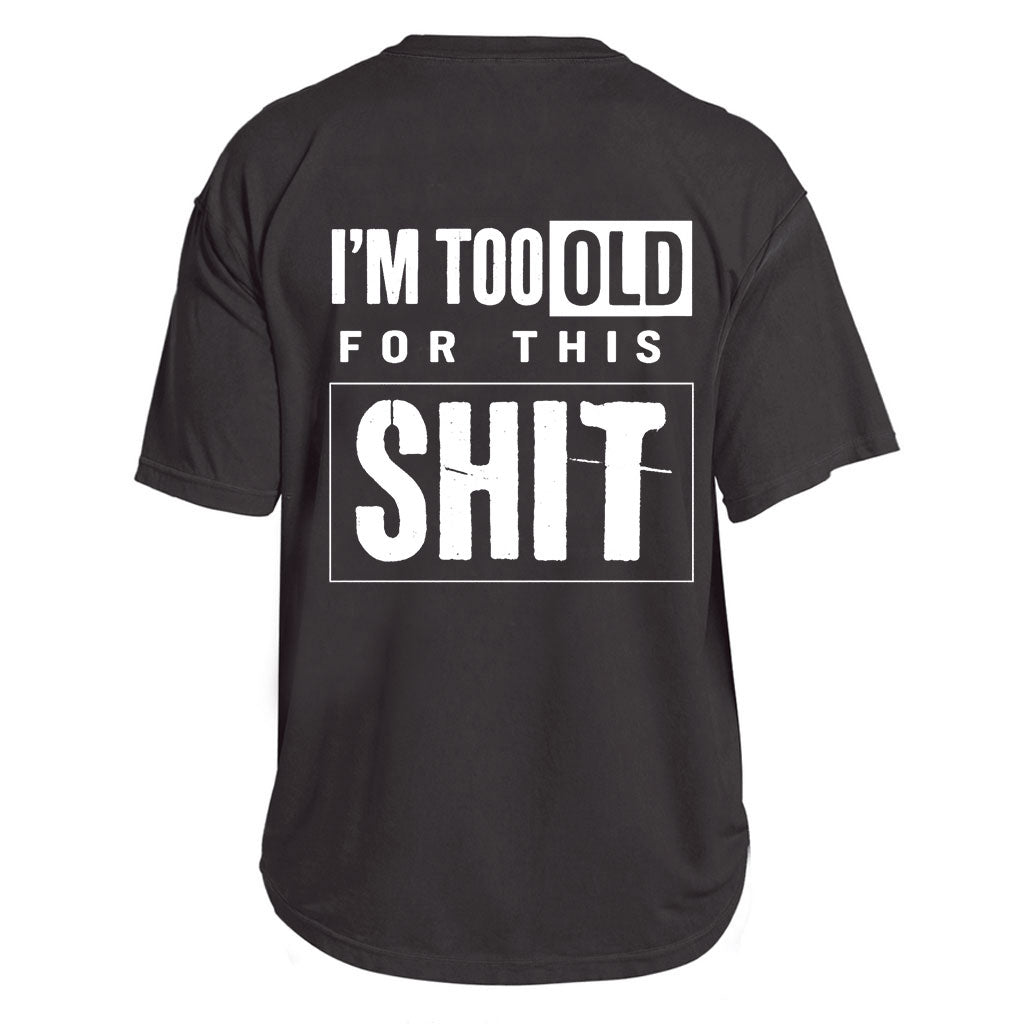 Too Old For This T-shirt