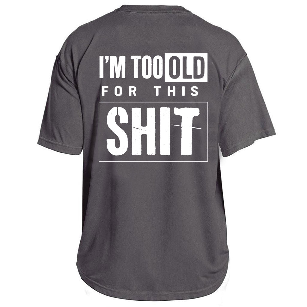 Too Old For This T-shirt