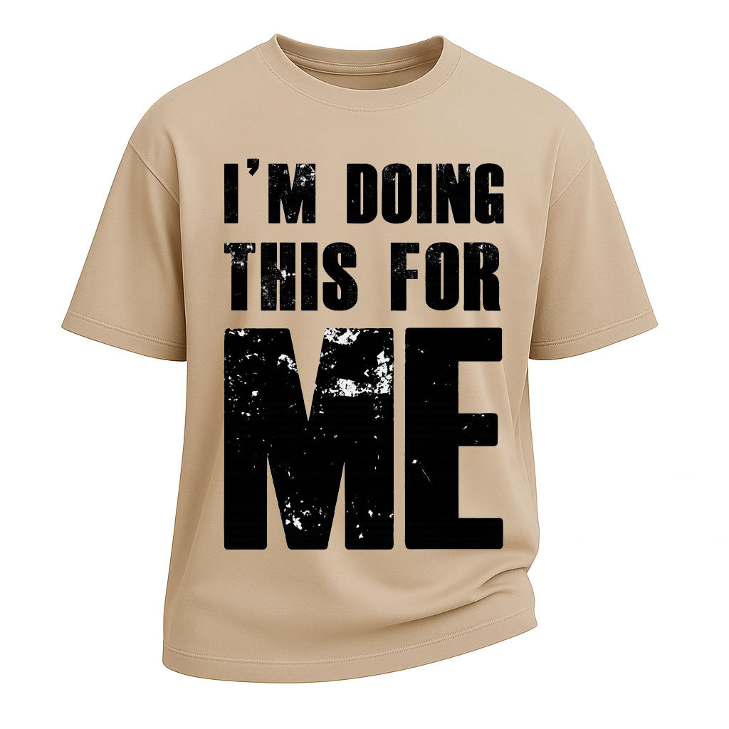 I'm Doing This For Me Tee