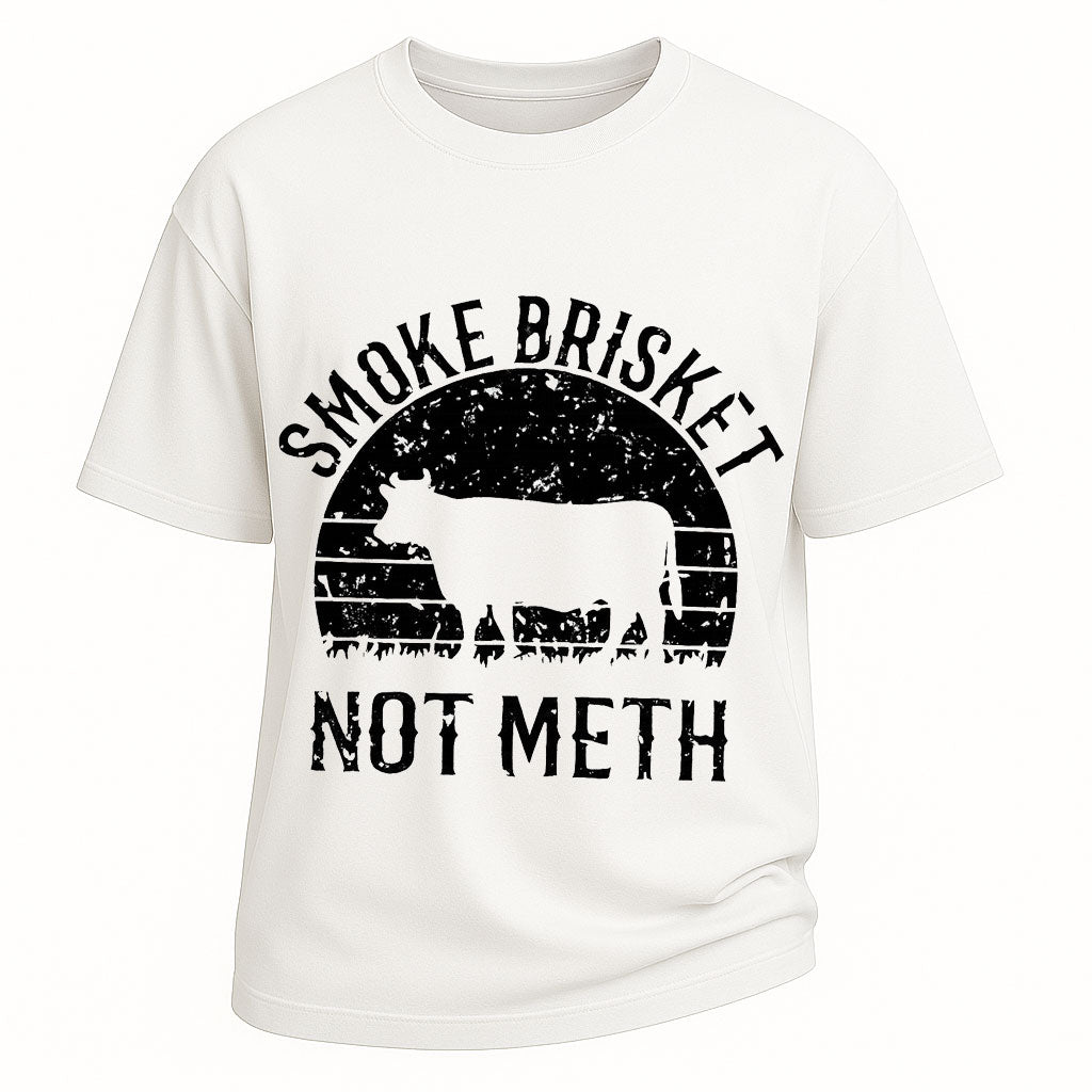 Smoke Brisket Not Meth Tee