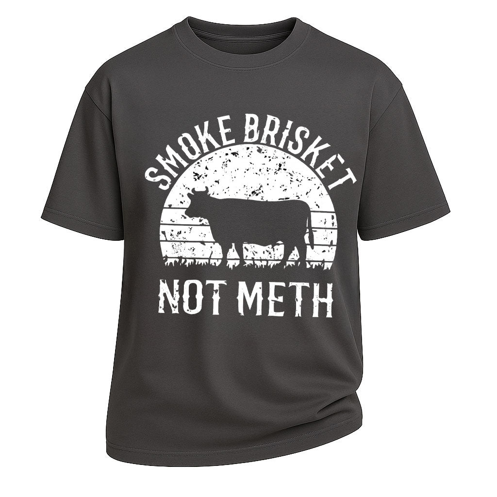 Smoke Brisket Not Meth Tee