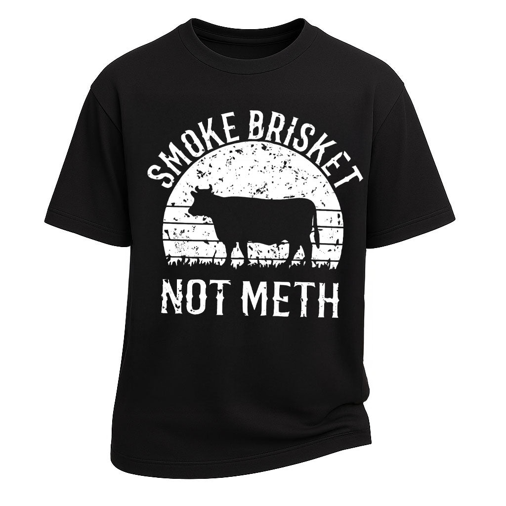 Smoke Brisket Not Meth Tee